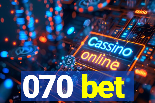 070 bet